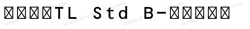 シャドウTL Std B字体转换